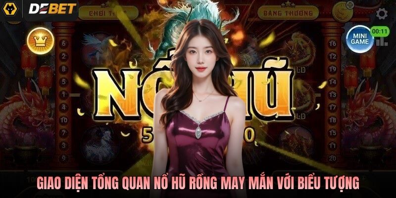 Giao diện tổng quan Nổ hũ Rồng May Mắn với biểu tượng